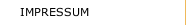 IMPRESSUM